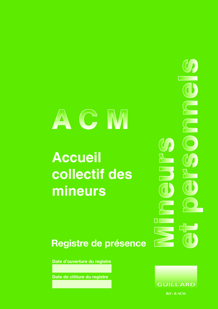 Registre de presence en ACCUEIL COLLECTIF DES MINEURS  - RACM- Edition GUILLARD